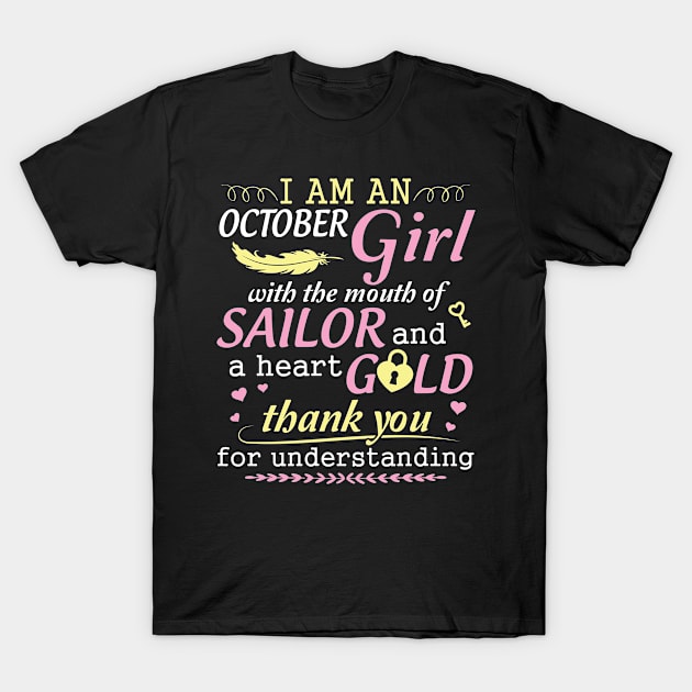 I Am An October Girl With The Mouth Of Sailor And A Heart Of Gold Thank You For Understanding T-Shirt by bakhanh123